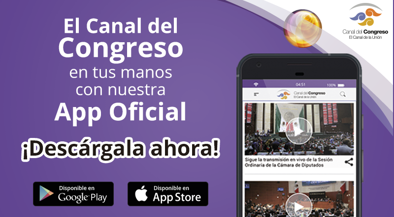 Conoce la nueva app del Canal del Congreso